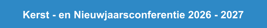 Kerst - en Nieuwjaarsconferentie 2026 - 2027