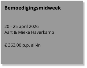 Bemoedigingsmidweek   20 - 25 april 2026 Aart & Mieke Haverkamp  € 363,00 p.p. all-in