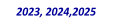 2023, 2024,2025